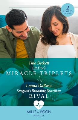 Er Doc's Miracle Triplets / Surgeon's Brooding Brazilian Rival: Er DOC's Miracle Triplets (Buenos Aires Docs) / Surgeon's Brooding Brazilian Rival (Buenos Aires Docs) - Tina Beckett,Luana DaRosa - cover