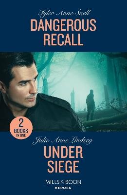 Dangerous Recall / Under Siege: Dangerous Recall / Under Siege (Beaumont Brothers Justice) - Tyler Anne Snell,Julie Anne Lindsey - cover