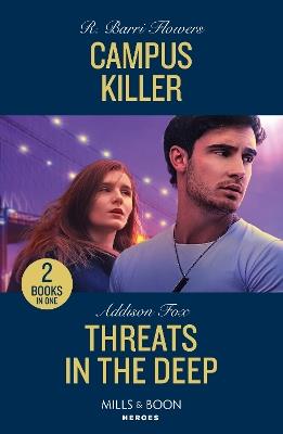 Campus Killer / Threats In The Deep: Campus Killer (the Lynleys of Law Enforcement) / Threats in the Deep (New York Harbor Patrol) - R. Barri Flowers,Addison Fox - cover