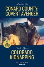 Conard County: Covert Avenger / Colorado Kidnapping: Conard County: Covert Avenger (Conard County: the Next Generation) / Colorado Kidnapping (Eagle Mountain: Criminal History)