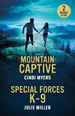 Mountain Captive / Special Forces K-9: Mountain Captive (Eagle Mountain: Criminal History) / Special Forces K-9 (Protectors at K-9 Ranch)