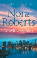 Convincing Alex - Nora Roberts - cover