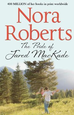 The Pride Of Jared Mackade - Nora Roberts - cover