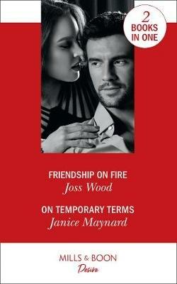 Friendship On Fire: Friendship on Fire (Love in Boston) / on Temporary Terms (Highland Heroes) - Joss Wood,Janice Maynard - cover