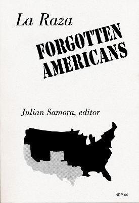 La Raza: Forgotten Americans - Julian Samora - cover