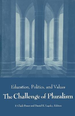 Challenge of Pluralism: Education, Politics, and Values - cover