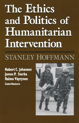 Ethics and Politics of Humanitarian Intervention - Stanley Hoffmann - cover