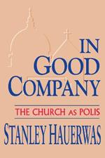 In Good Company: The Church as Polis