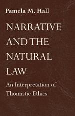 Narrative and the Natural Law: An Interpretation of Thomistic Ethics