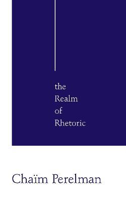 Realm of Rhetoric, The - Chaim Perelman - cover