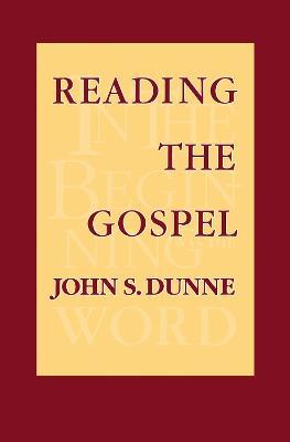 Reading the Gospel - John S. Dunne - cover