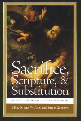 Sacrifice, Scripture, and Substitution: Readings in Ancient Judaism and Christianity - cover