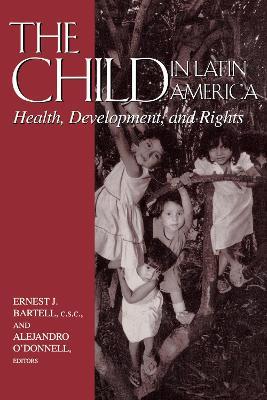 The Child in Latin America: Health, Development, and Rights - cover