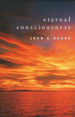 Eternal Consciousness - John S. Dunne - cover