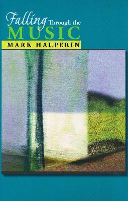 Falling Through the Music - Mark Halperin - cover