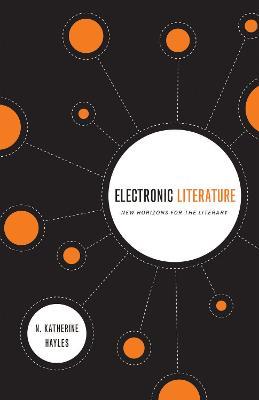 Electronic Literature: New Horizons for the Literary - N. Katherine Hayles - cover