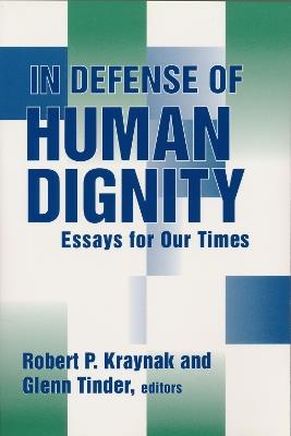 In Defense of Human Dignity: Essays for Our Times - cover