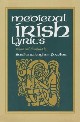 Medieval Irish Lyrics - Barbara Hughes Fowler - cover