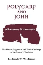 Polycarp and John: The Harris Fragments and Their Challenge to the Literary Traditions