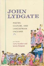 John Lydgate: Poetry, Culture, and Lancastrian England