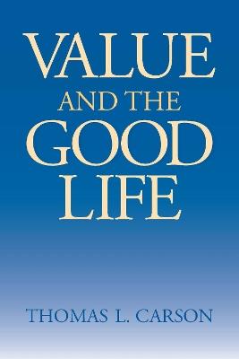 Value and the Good Life - Thomas L. Carson - cover