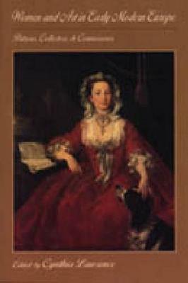 Women and Art in Early Modern Europe: Patrons, Collectors, and Connoisseurs - cover