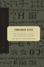 Forbidden Rites: A Necromancer's Manual of the Fifteenth Century