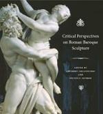 Critical Perspectives on Roman Baroque Sculpture