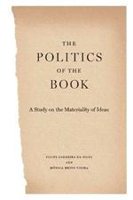 The Politics of the Book: A Study on the Materiality of Ideas