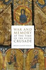 War and Memory at the Time of the Fifth Crusade