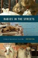 Rabies in the Streets: Interspecies Camaraderie in Urban India - Deborah Nadal - cover