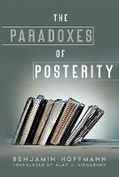 The Paradoxes of Posterity - Benjamin Hoffmann - cover