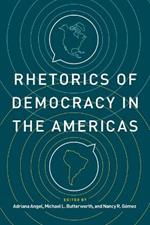 Rhetorics of Democracy in the Americas