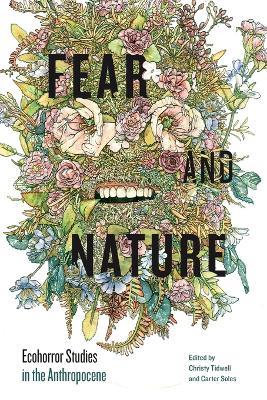 Fear and Nature: Ecohorror Studies in the Anthropocene - cover