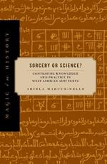 Sorcery or Science?: Contesting Knowledge and Practice in West African Sufi Texts