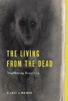 The Living from the Dead: Disaffirming Biopolitics - Stuart J. Murray - cover