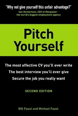 Pitch Yourself: The most effective CV you’ll ever write. Stand out and sell yourself - Bill Faust,Michael Faust - cover