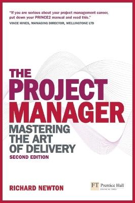 Project Manager, The: Mastering the Art of Delivery - Richard Newton - cover