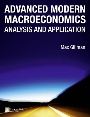 Advanced Modern Macroeconomics: Analysis and Application - Max Gillman - cover