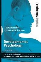Psychology Express: Developmental Psychology: (Undergraduate Revision Guide) - Penney Upton,Dominic Upton - cover
