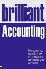 Brilliant Accounting: Everything you need to know to manage the success of your accounts