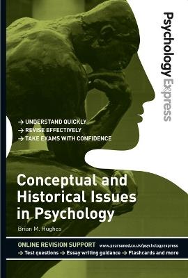 Psychology Express: Conceptual and Historical Issues in Psychology: (Undergraduate Revision Guide) - Brian Hughes,Dominic Upton - cover