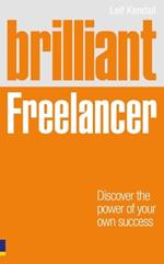 Brilliant Freelancer: Discover The Power Of Your Own Success