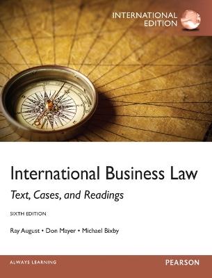 International Business Law: International Edition - Ray August,Don Mayer,Michael Bixby - cover