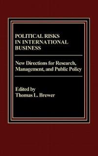 Political Risks in International Business: New Directions for Research, Management, and Public Policy - Thomas Brewer - cover