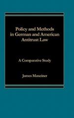 Policy and Methods in German and American Antitrust Law: A Comparative Study