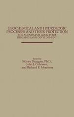 Geochemical and Hydrologic Processes and Their Protection: The Agenda for Long-Term Research and Development: The Agenda for Long-Term Research and Development