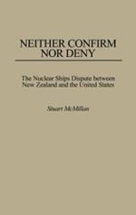 Neither Confirm Nor Deny: The Nuclear Ships Dispute Between New Zealand and the United States