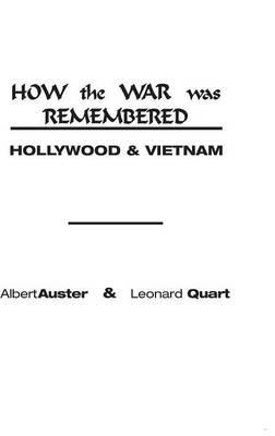 How the War Was Remembered: Hollywood & Vietnam - Albert Auster,Leonard Quart - cover