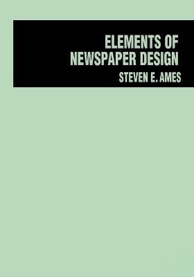 Elements of Newspaper Design - Steve Ames - cover